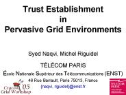 Trust Establishment in Pervasive Grid Environments