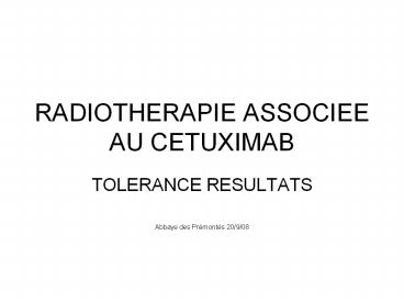RADIOTHERAPIE ASSOCIEE AU CETUXIMAB