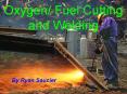 Oxygen/ Fuel Cutting and Welding PowerPoint PPT Presentation