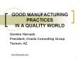 GOOD MANUFACTURING PRACTICES IN A QUALITY WORLD PowerPoint PPT Presentation