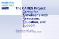 The CARES Project:  Caring for     Alzheimer PowerPoint PPT Presentation