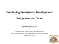 Continuing Professional Development Past, present and future PowerPoint PPT Presentation