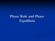 Phase Rule and Phase Equilibria