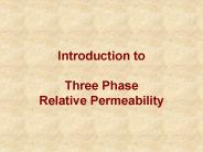 Introduction to Three Phase Relative Permeability