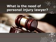What is the need of personal injury lawyer?