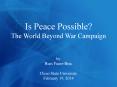Is Peace Possible? The World Beyond War Campaign  by Russ Faure-Brac  Chico State University February 19, 2014 PowerPoint PPT Presentation