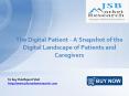 JSB Market Research: The Digital Patient - A Snapshot of the Digital Landscape of Patients and Caregivers PowerPoint PPT Presentation