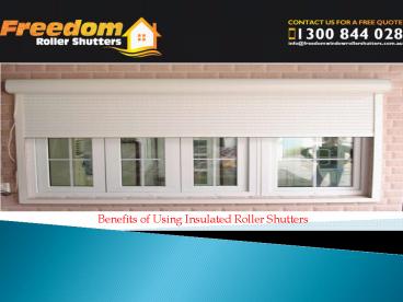 Benefits of Using Insulated Roller Shutters