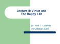 Lecture 8: Virtue and The Happy Life PowerPoint PPT Presentation