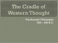 The Cradle of Western Thought PowerPoint PPT Presentation