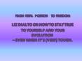 From fetal position to freedom: Liz DiAlto on how to stay true to yourself and your evolution – even when it’s (very) tough. PowerPoint PPT Presentation