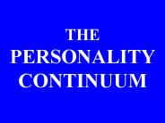 THE PERSONALITY CONTINUUM