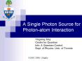 A Single Photon Source for Photon-atom Interaction PowerPoint PPT Presentation