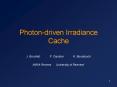 Photon-driven Irradiance Cache PowerPoint PPT Presentation