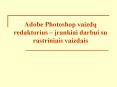 Adobe Photoshop vaizdu redaktorius  PowerPoint PPT Presentation