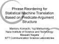 Phrase Reordering for Statistical Machine Translation Based on Predicate-Argument Structure PowerPoint PPT Presentation