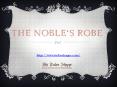 Noble’s Robe PowerPoint PPT Presentation