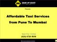 Affordable Taxi Services from Pune To Mumbai PowerPoint PPT Presentation