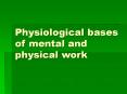 Physiological bases of mental and physical work PowerPoint PPT Presentation