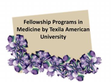 Fellowship Programs in Medicine by Texila American University