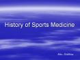 History of Sports Medicine PowerPoint PPT Presentation