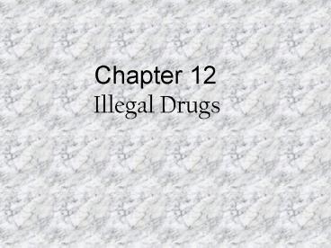Chapter 12  Illegal Drugs