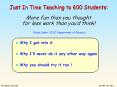 Just In Time Teaching to 600 Students:  More fun than you thought for less work than you PowerPoint PPT Presentation