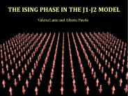 THE ISING PHASE IN THE J1-J2 MODEL