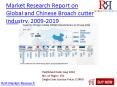 Latest Research Report on Global and China Broach cutter Industry and Forecast to 2019 PowerPoint PPT Presentation
