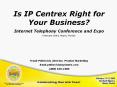 Is IP Centrex Right for Your Business? PowerPoint PPT Presentation