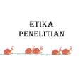 ETIKA PENELITIAN PowerPoint PPT Presentation