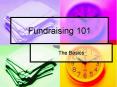 Fundraising 101 PowerPoint PPT Presentation