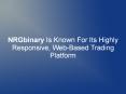 NRGbinary Is Known For Its Highly Responsive, Web-Based Trading Platform PowerPoint PPT Presentation