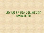 LEY DE BASES DEL MEDIO AMBIENTE