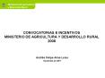 CONVOCATORIAS E INCENTIVOS MINISTERIO DE AGRICULTURA Y DESARROLLO RURAL 2008 PowerPoint PPT Presentation