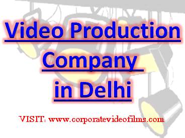 Video Production Company In Delhi@9899700535