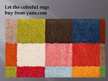Let the colourful rugs speak of your taste (1)