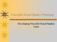 Powerful Social Studies Planning PowerPoint PPT Presentation