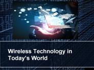 Wireless Technology in Today’s World