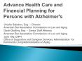 Advance Health Care and Financial Planning for Persons with Alzheimer's PowerPoint PPT Presentation