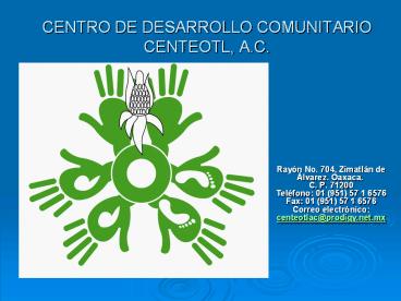 CENTRO DE DESARROLLO COMUNITARIO CENTEOTL, A.C.
