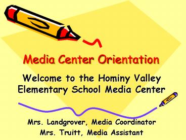 Media Center Orientation