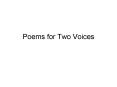 Poems for Two Voices PowerPoint PPT Presentation