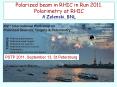 Polarized beam in RHIC in Run 2011. Polarimetry at RHIC A.Zelenski, BNL PowerPoint PPT Presentation
