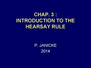CHAP. 3 : INTRODUCTION TO THE HEARSAY RULE