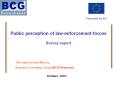 Public perception of law-enforcement forces Survey report PowerPoint PPT Presentation