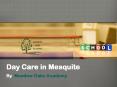 Day Care in Mesquite - Meadowoaksacademy.com PowerPoint PPT Presentation
