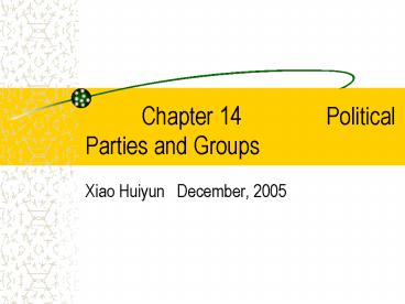 Chapter 14        Political Parties and Groups