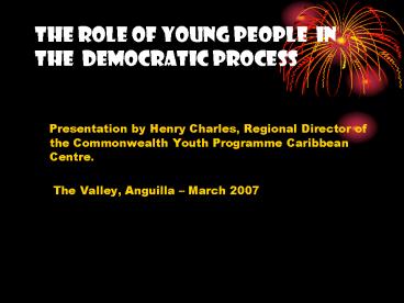 THE ROLE OF Young people IN the Democratic process