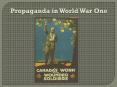 Propaganda in World War One PowerPoint PPT Presentation